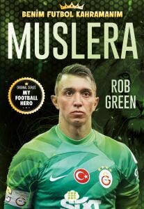 MUSLERA – BENİM FUTBOL KAHRAMANIM