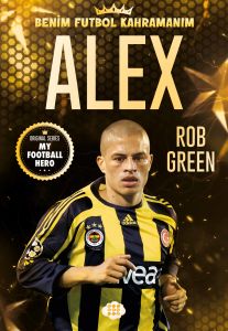 ALEX – BENİM FUTBOL KAHRAMANIM