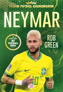 NEYMAR– BENİM FUTBOL KAHRAMANIM