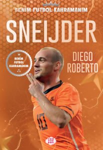 SNEIJDER – BENİM FUTBOL KAHRAMANIM