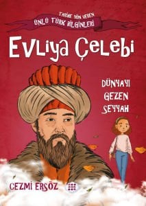 EVLİYA ÇELEBİ – DÜNYAYI GEZEN SEYYAH