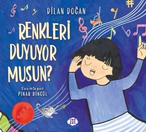 RENKLERİ DUYUYOR MUSUN?