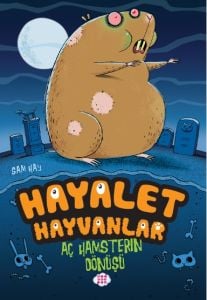 HAYALET HAYVANLAR - AÇ HAMSTERIN DÖNÜŞÜ
