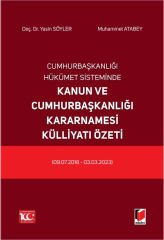 Cumhurbaşkanlığı Hükümet Sisteminde Kanun ve Cumhurbaşkanlığı Kararnamesi Külliyatı Özeti (09.07.2018 - 03.03.2023)