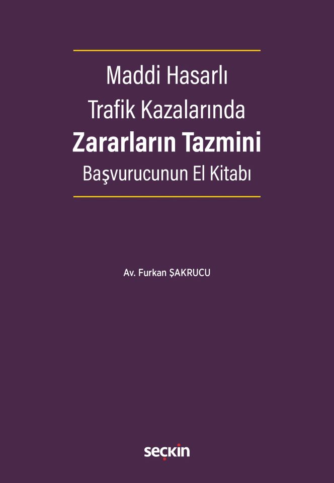 Maddi Hasarlı Trafik Kazalarında Zararların Tazmini Başvurucunun El Kitabı