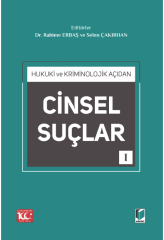 Hukuki ve Kriminolojik Açıdan Cinsel Suçlar I