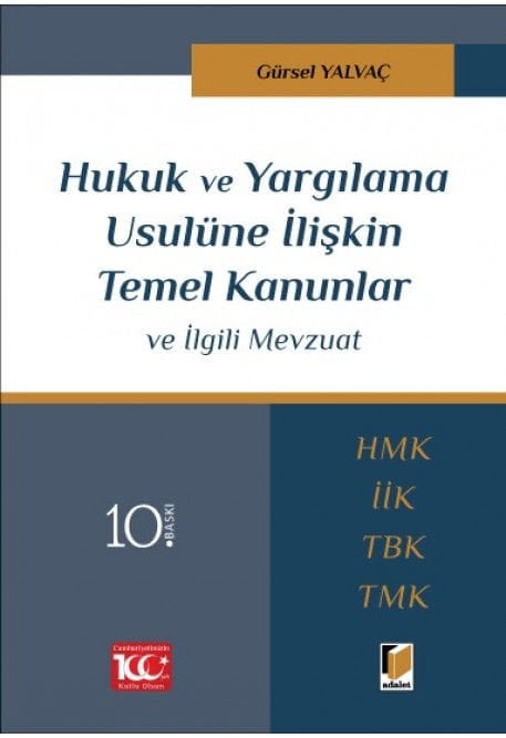 Hukuk ve Yargılama Usulüne İlişkin Temel Kanunlar (HMK-İİK-TBK-TMK) ve İlgili Mevzuat