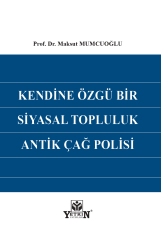 Kendine Özgü Bir Siyasal Topluluk Antik Çağ Polisi