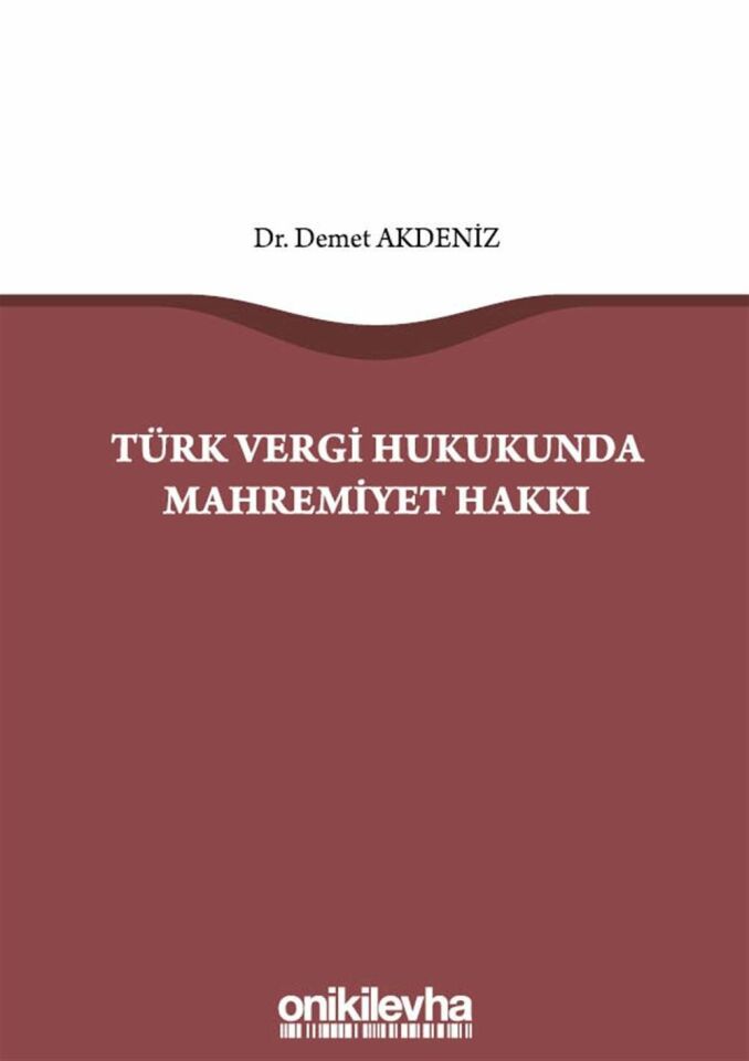Türk Vergi Hukukunda Mahremiyet Hakkı