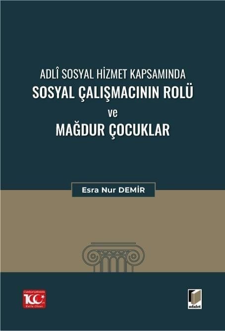 Adli Sosyal Hizmet Kapsamında Sosyal Çalışmacının Rolü Ve Mağdur Çocuklar