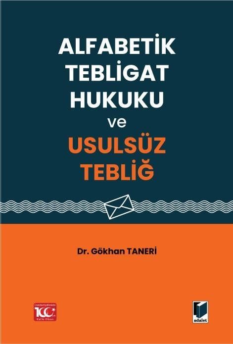 Alfabetik Tebligat Hukuku ve Usulsüz Tebliğ