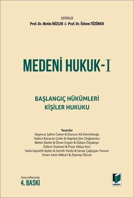 Medeni Hukuk - I Başlangıç Hükümleri Kişiler Hukuku Olay ve Test Soruları Pratik Kitabı