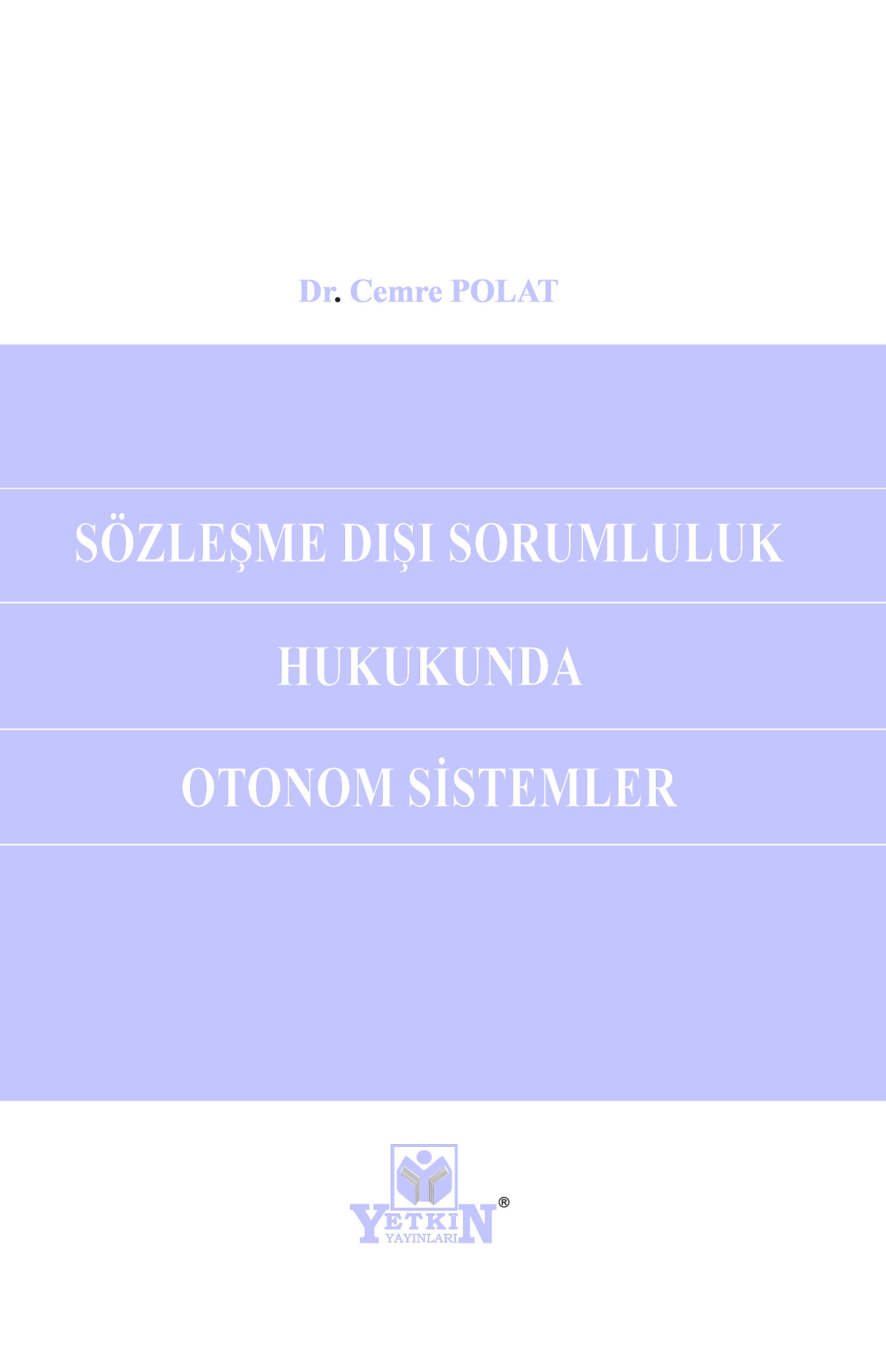 Sözleşme Dışı Sorumluluk Hukukunda Otonom Sistemleri