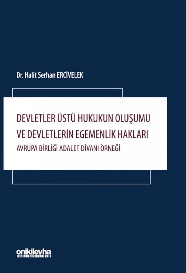 Devletler Üstü Hukukun Oluşumu ve Devletlerin Egemenlik Hakları: Avrupa Birliği Adalet Divanı Örneği