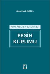 Türk Anayasa Hukukunda Fesih Kurumu