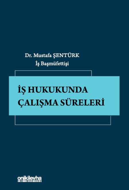 İş Hukukunda Çalışma Süreleri