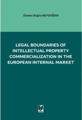 Legal Boundarıes Of Intellectual Property Commercıalızatıon In The European Internal Market