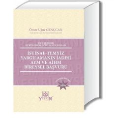 İstinaf - Temyiz - Yargılamanın İadesi AYM ve AİHM Bireysel Başvuru