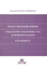 İnşaat Sözleşmelerinde Yüklenicinin Teslim Borcunda Temerrüdüne İlişkin Ceza Koşulu