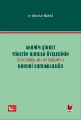 Anonim Şirket Yönetim Kurulu Üyelerinin Cezai Sorumlulukla Bağlantılı Hukuki Sorumluluğu