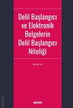 Delil Başlangıcı ve Elektronik Belgelerin Delil Başlangıcı Niteliği