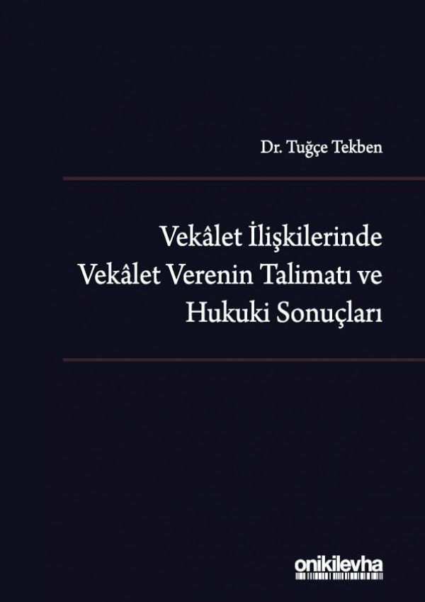 Vekalet İlişkilerinde Vekalet Verenin Talimatı ve Hukuki Sonuçları