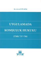 Uygulamada Komşuluk Hukuku (TMK 737-750)