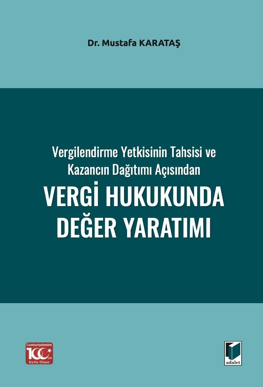 Vergilendirme Yetkisinin Tahsisi ve Kazancın Dağıtımı Açısından Vergi Hukukunda Değer Yaratımı