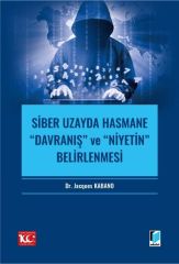 Siber Uzayda Hasmane “Davranış” ve “Niyetin” Belirlenmesi