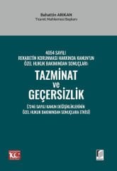 4054 Sayılı Rekabetin Korunması Hakkında Kanun’un Özel Hukuk Bakımından Sonuçları: Tazminat ve Geçersizlik (7246 Sayılı Kanun Değişikliklerinin Özel Hukuk Bakımından Sonuçlara Etkisi)