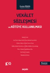 Vekalet Sözleşmesi ve Kötüye Kullanılması