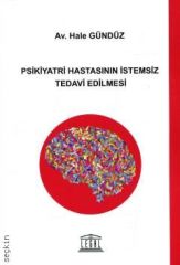 Psikiyatri Hastasının İstemsiz Tedavi Edilmesi