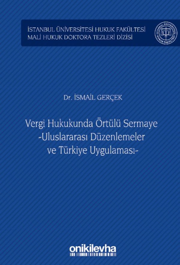 Vergi Hukukunda Örtülü Sermaye -Uluslararası Düzenlemeler ve Türkiye Uygulaması-