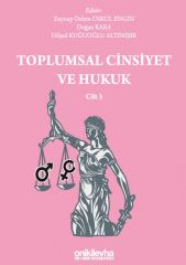 Toplumsal Cinsiyet ve Hukuk - Cilt 3