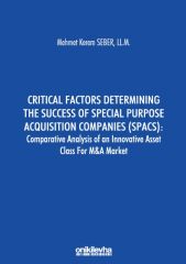 Critical Factors Determining The Success Of Special Purpose Acquisition Companies (SPACS): Comparative Analysis Of An Innovative Asset Class For M&A Market