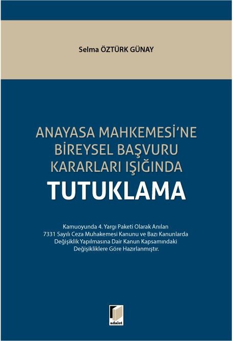 Anayasa Mahkemesi'ne Bireysel Başvuru Kararları Işığında Tutuklama