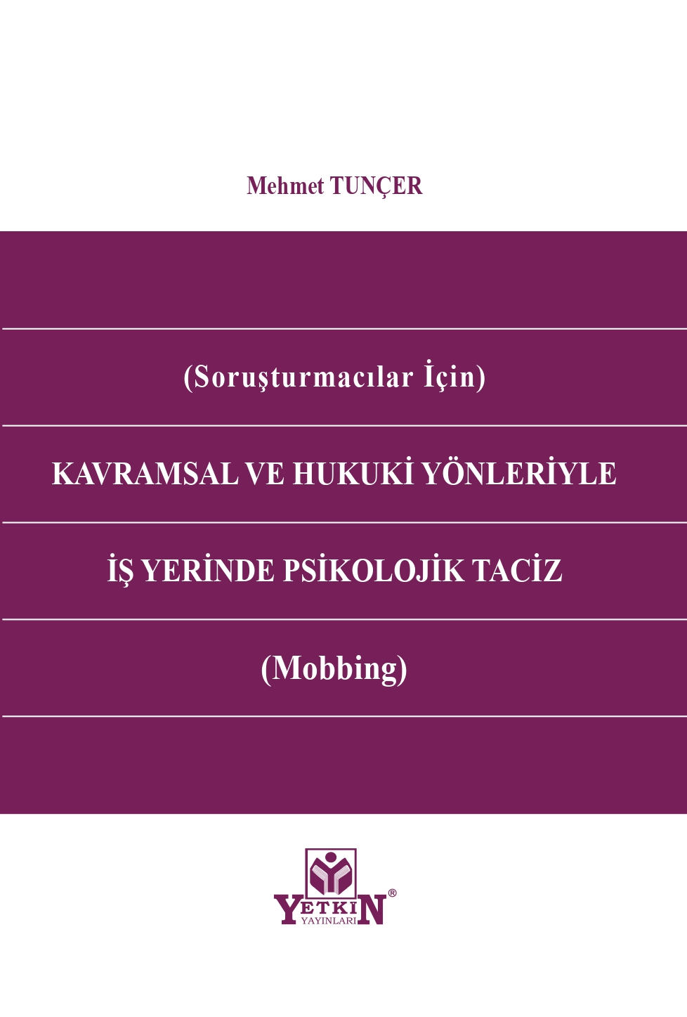 Kavramsal ve Hukuki Yönleriyle İş Yerinde Psikolojik Taciz