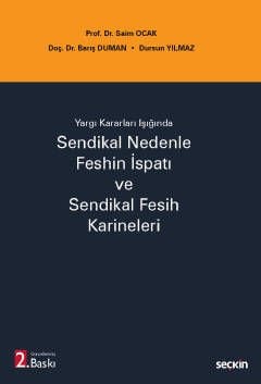 Sendikal Nedenle Feshin İspatı ve Sendikal Fesih Karineleri