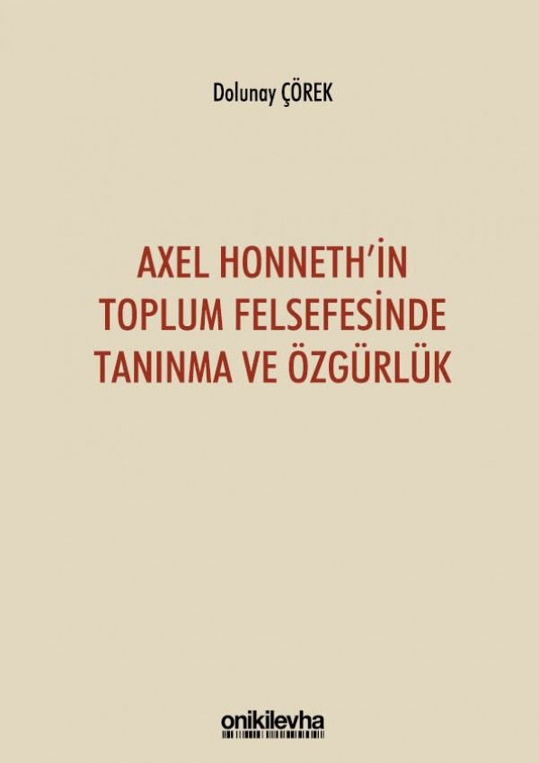 Axel Honneth'in Toplum Felsefesinde Tanınma ve Özgürlük