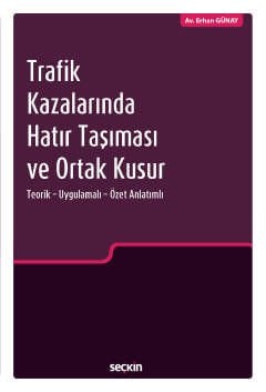 Trafik Kazalarında Hatır Taşıması ve Ortak Kusur