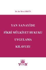 Yan Sanayide Fikri Mülkiyet Hukuku Uygulama Kılavuzu