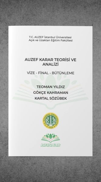 Karar Teorisi ve Analizi AUZEF İstanbul Üniversitesi Nokta Atışı Sorular Kafataslak Yayınları