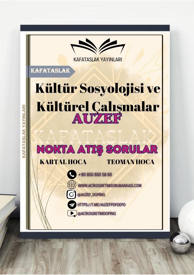 Kültür Sosyolojisi ve Kültürel Çalışmalar AUZEF İstanbul Üniversitesi Nokta Atışı Sorular Kafataslak Yayınları