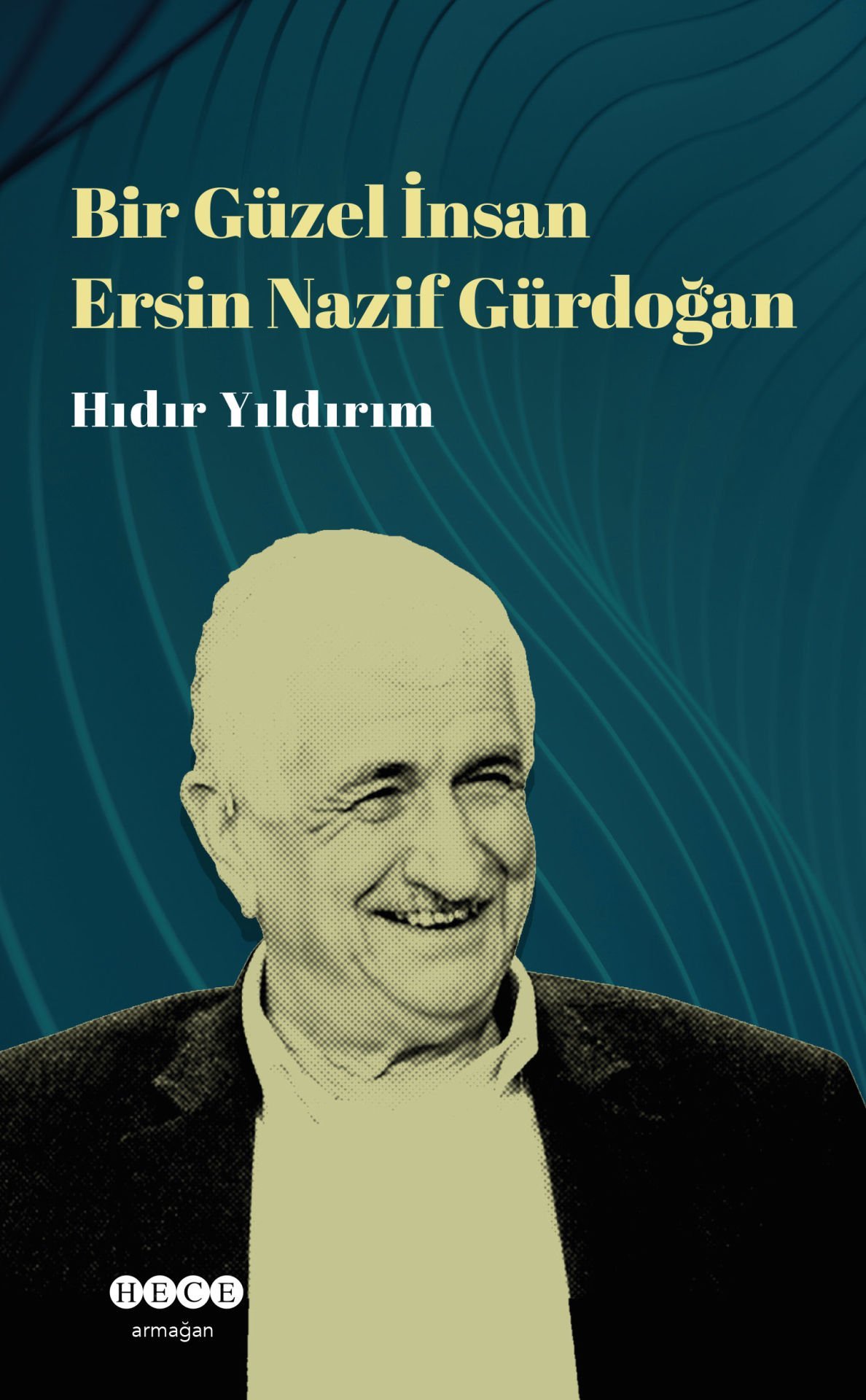 Bir Güzel İnsan 'Ersin Nazif Gürdoğan'