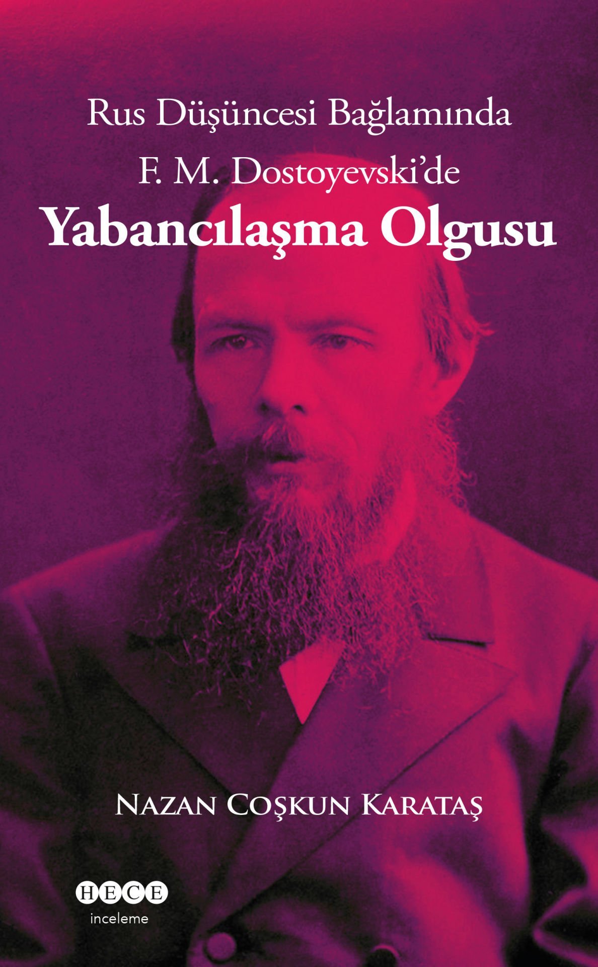 F.M.Dostoyevski\'de Yabancılaşma Olgusu