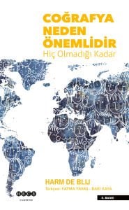 Coğrafya Neden Önemlidir 'Hiç Olmadığı Kadar'