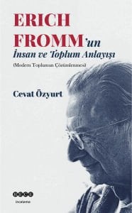 Erich Fromm\'un İnsan ve Toplum Anlayışı