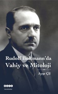 Rudolf Bultmann\'da Vahiy ve Mitoloji