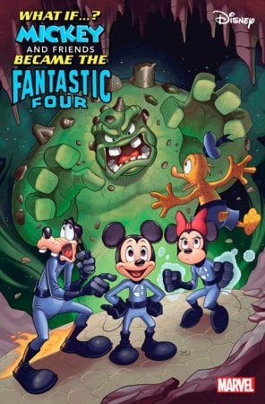 MARVEL & DISNEY: WHAT IF...? MICKEY & FRIENDS BECAME THE FANTASTIC FOUR #1