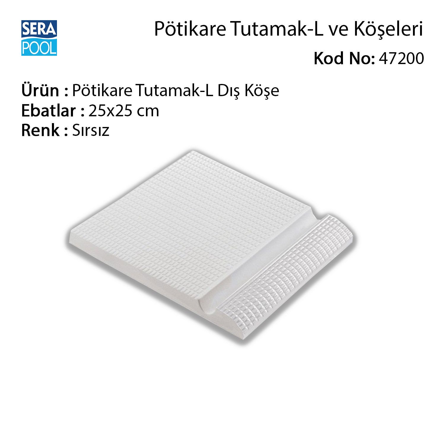 Pötikare Tutamak-L Dış Köşe 25x25 cm Sırsız